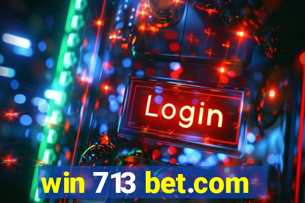 win 713 bet.com